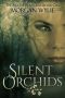 [The Age of Alandria 01] • Silent Orchids (The Age of Alandria · Book One)